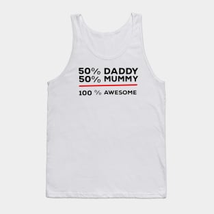 50% Daddy 50% Mummy 100% Awesome Tank Top